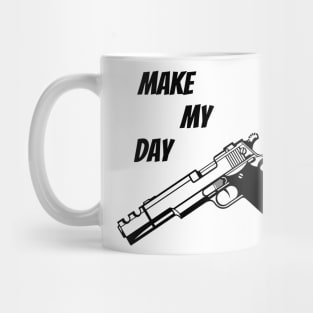 Make My Day Mug